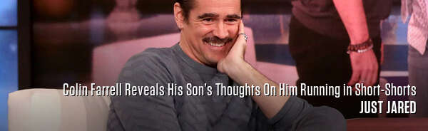 Colin Farrell Reveals His Son’s Thoughts On Him Running in Short-Shorts