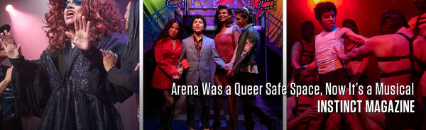 Arena Was a Queer Safe Space, Now It’s a Musical