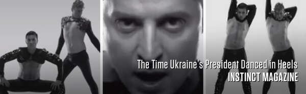 The Time Ukraine’s President Danced in Heels