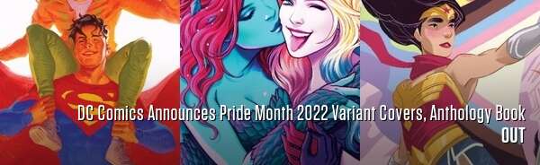 DC Comics Announces Pride Month 2022 Variant Covers, Anthology Book