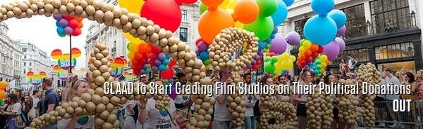 GLAAD to Start Grading Film Studios on Their Political Donations