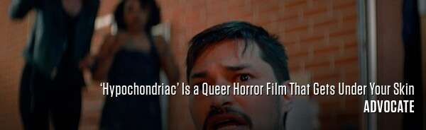 ‘Hypochondriac’ Is a Queer Horror Film That Gets Under Your Skin