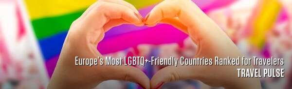 Europe’s Most LGBTQ+-Friendly Countries Ranked for Travelers