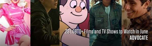 28 LGBTQ+ Films and TV Shows to Watch in June