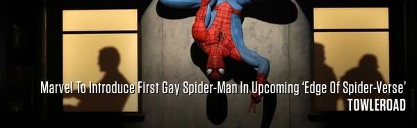 Marvel To Introduce First Gay Spider-Man In Upcoming ‘Edge Of Spider-Verse’