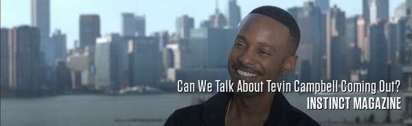 Can We Talk About Tevin Campbell Coming Out?