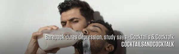 Bareback cures depression, study says