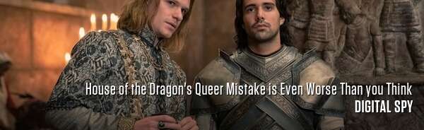 House of the Dragon's Queer Mistake is Even Worse Than you Think