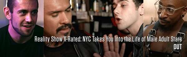 Reality Show X-Rated: NYC Takes You Into the Life of Male Adult Stars