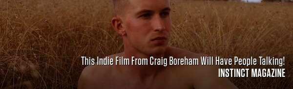 This Indie Film From Craig Boreham Will Have People Talking!