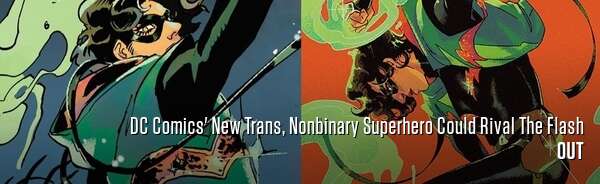 DC Comics' New Trans, Nonbinary Superhero Could Rival The Flash