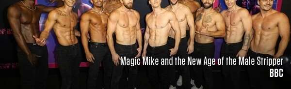 Magic Mike and the New Age of the Male Stripper