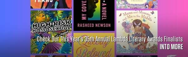Check Out This Year’s 35th Annual Lambda Literary Awards Finalists