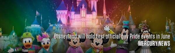 Disneyland will hold first official gay Pride events in June