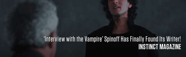 ‘Interview with the Vampire’ Spinoff Has Finally Found Its Writer!