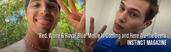 ‘Red, White & Royal Blue’ Movie Is Coming and Here Are the Deets