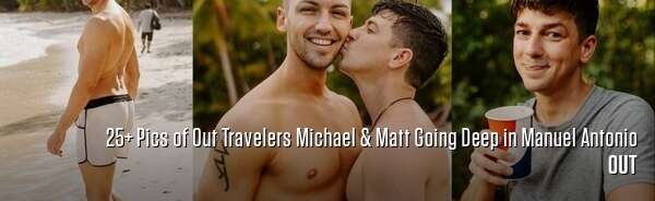 25+ Pics of Out Travelers Michael & Matt Going Deep in Manuel Antonio
