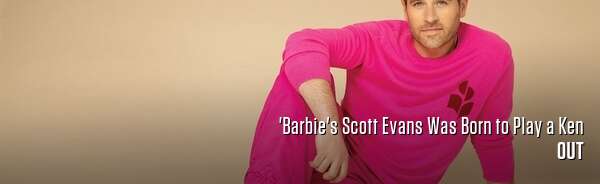 'Barbie's Scott Evans Was Born to Play a Ken
