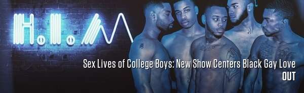 Sex Lives of College Boys: New Show Centers Black Gay Love