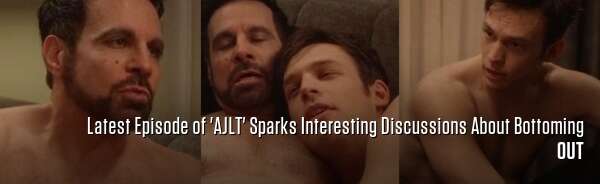 Latest Episode of 'AJLT' Sparks Interesting Discussions About Bottoming