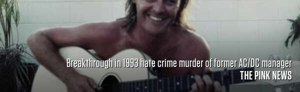 Breakthrough in 1993 hate crime murder of former AC/DC manager