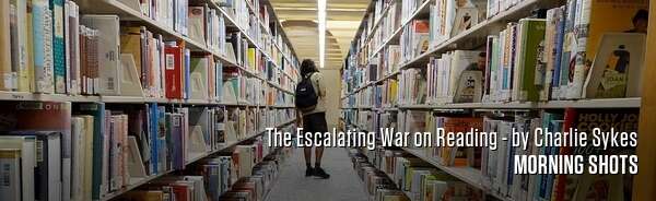 The Escalating War on Reading - by Charlie Sykes