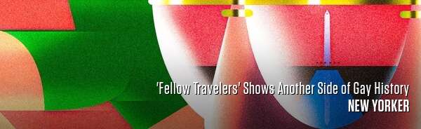 'Fellow Travelers' Shows Another Side of Gay History