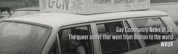 Gay Community News at 50: The queer outlet that went from Boston to the world