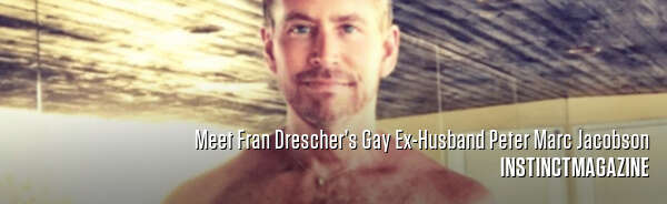 Meet Fran Drescher’s Gay Ex-Husband Peter Marc Jacobson