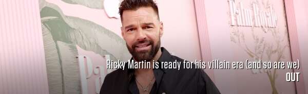 Ricky Martin is ready for his villain era (and so are we)