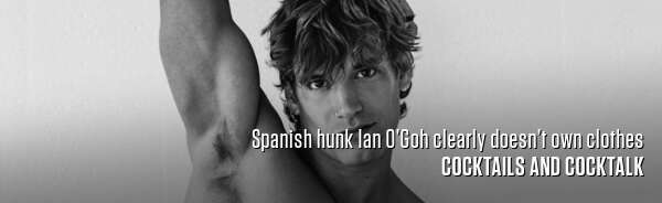 Spanish hunk Ian O’Goh clearly doesn’t own clothes